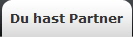 Du hast Partner