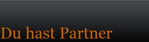Du hast Partner